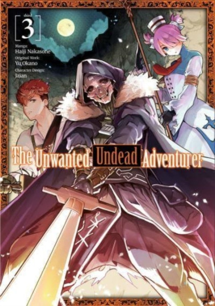 The Unwanted Undead Adventurer (Manga): Volume 3