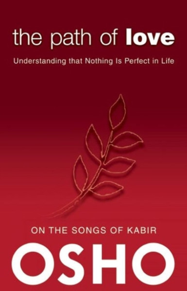 The Path Of Love: Understanding That Nothing Is Perfect In Life