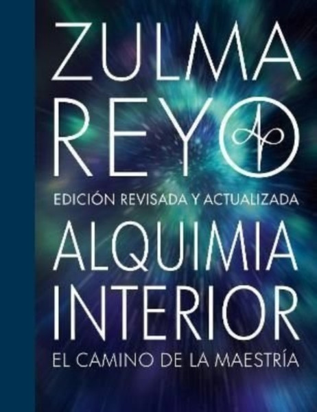 Alquimia Interior: El Camino De La Maestria, Edicion Revisada Y Actualizada