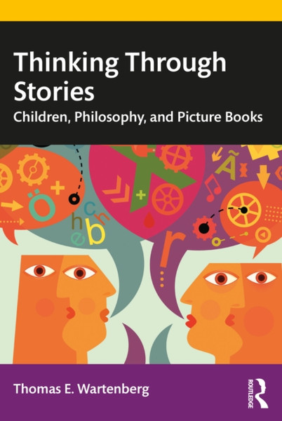 Thinking Through Stories: Children, Philosophy, And Picture Books