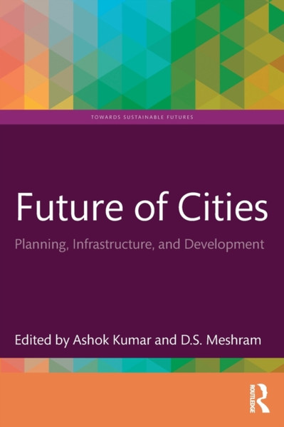 Future Of Cities: Planning, Infrastructure And Development