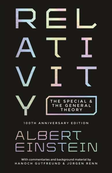 Relativity: The Special And The General Theory - 100Th Anniversary Edition - 9780691191812