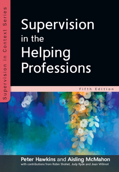 Supervision In The Helping Professions 5E