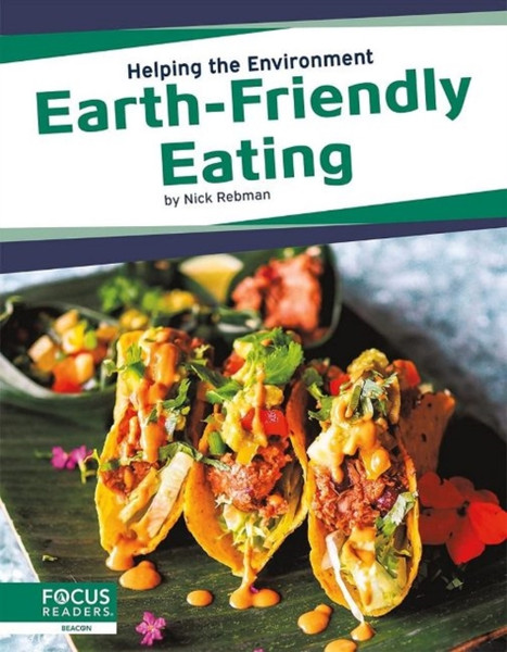 Helping The Environment: Earth-Friendly Eating - 9781644938812