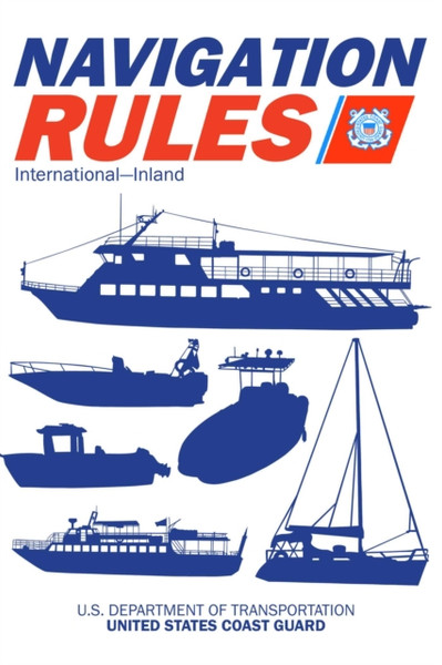 Navigation Rules And Regulations Handbook: International-Inland: Full Color 2021 Edition