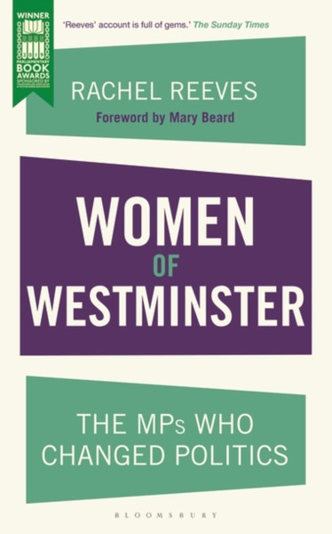 Women Of Westminster: The Mps Who Changed Politics