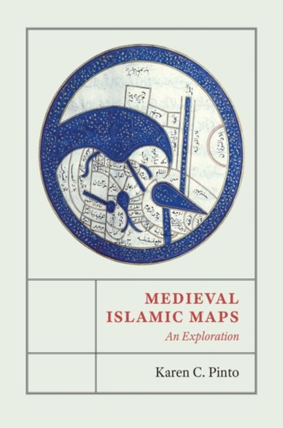 Medieval Islamic Maps: An Exploration