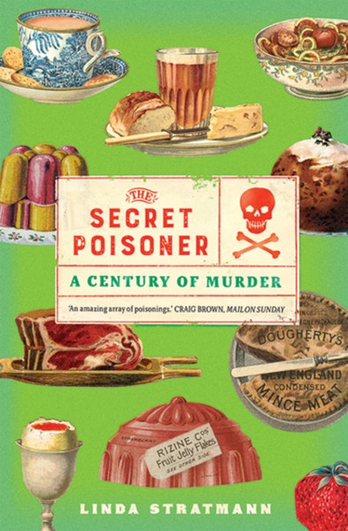 The Secret Poisoner: A Century Of Murder