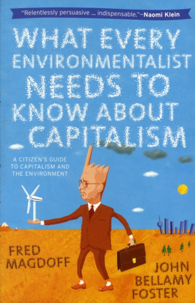 What Every Environmentalist Needs To Know About Capitalism