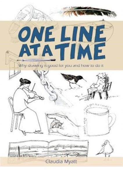 One Line At A Time: Why Drawing Is Good For You And How To Do It?