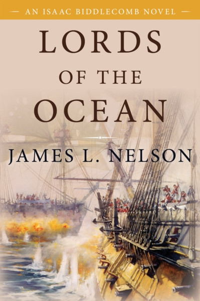 Lords Of The Ocean: An Isaac Biddlecomb Novel