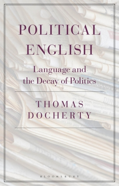 Political English: Language And The Decay Of Politics