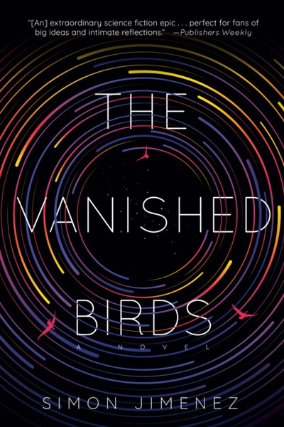 The Vanished Birds: A Novel - 9780593129005