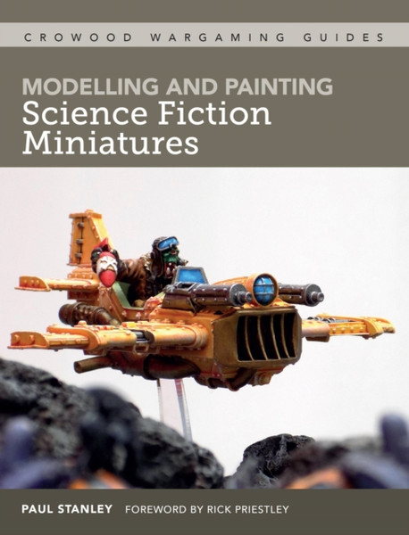 Modelling And Painting Science Fiction Miniatures