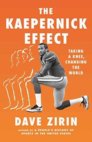 The Kaepernick Effect: Taking A Knee, Changing The World