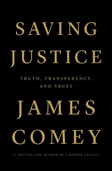 Saving Justice: Truth, Transparency, And Trust - 9781250799142