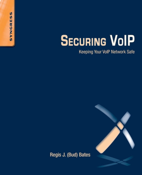 Securing Voip: Keeping Your Voip Network Safe