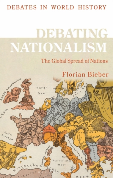 Debating Nationalism: The Global Spread Of Nations