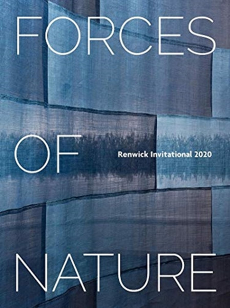 Forces Of Nature: Renwick Invitational 2020