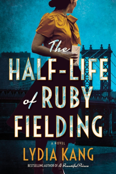 The Half-Life Of Ruby Fielding: A Novel