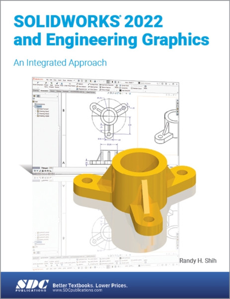 Solidworks 2022 And Engineering Graphics: An Integrated Approach