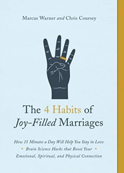 4 Habits Of Joy-Filled Marriages, The