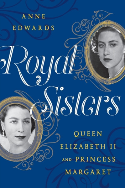 Royal Sisters: Queen Elizabeth Ii And Princess Margaret