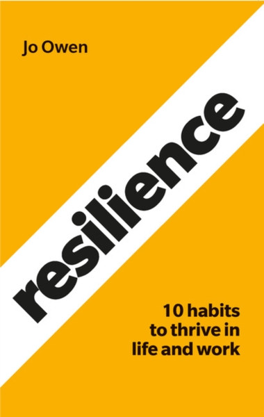 Resilience: 10 Habits To Sustain High Performance