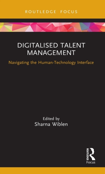 Digitalised Talent Management: Navigating The Human-Technology Interface
