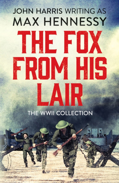 The Fox From His Lair: The Wwii Collection