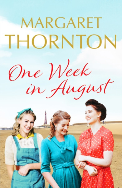 One Week In August: An Enchanting Saga Of Friendship In 1950S Blackpool