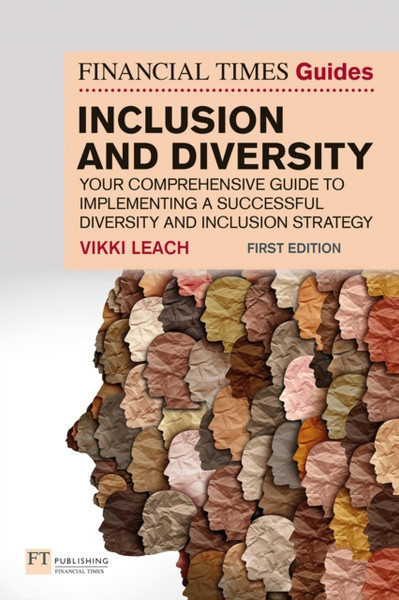 The Financial Times Guide To Inclusion And Diversity
