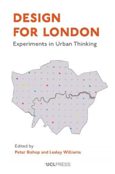 Design For London: Experiments In Urban Thinking