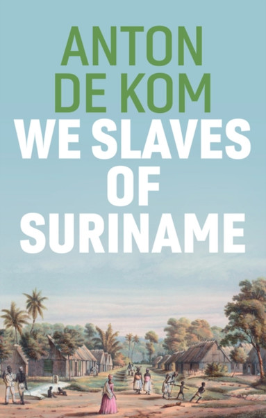 We Slaves Of Suriname - 9781509549016