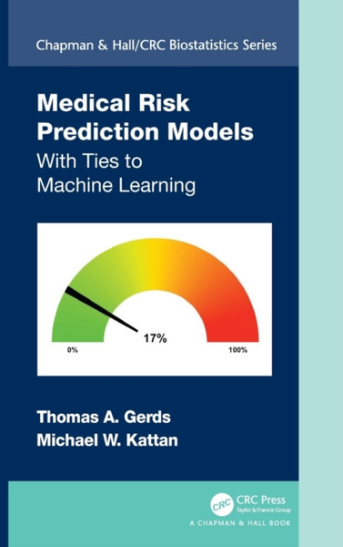 Medical Risk Prediction Models: With Ties To Machine Learning