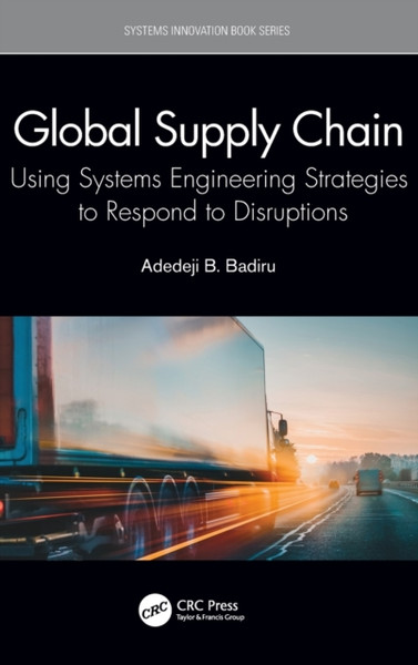 Global Supply Chain: Using Systems Engineering Strategies To Respond To Disruptions