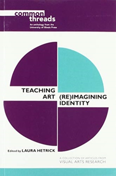 Teaching Art: (Re)Imagining Identity