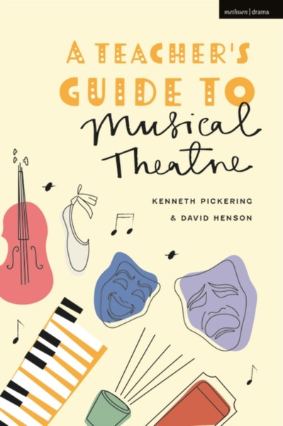 A Teacher'S Guide To Musical Theatre - 9781350213920