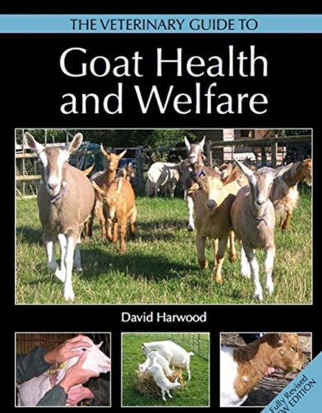 The Veterinary Guide To Goat Health And Welfare