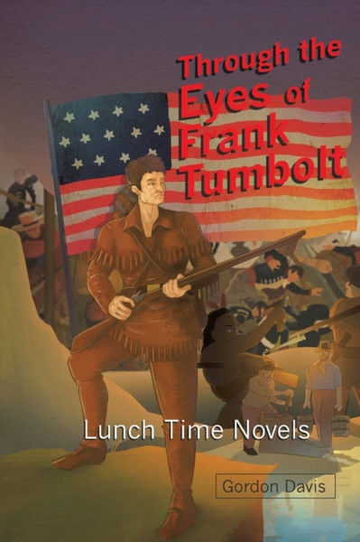 Through The Eyes Of Frank Tumbolt: Lunch Time Novels