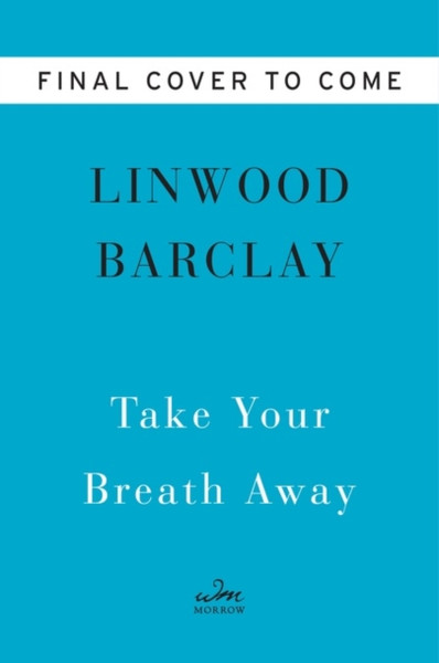 Take Your Breath Away: A Novel