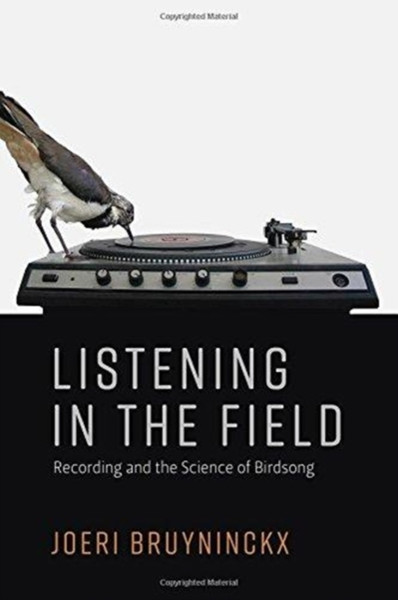 Listening In The Field: Recording And The Science Of Birdsong
