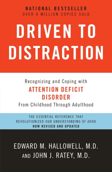 Driven To Distraction (Revised): Recognizing And Coping With Attention Deficit Disorder