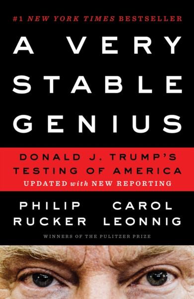 A Very Stable Genius: Donald J. Trump'S Testing Of America - 9781984877512