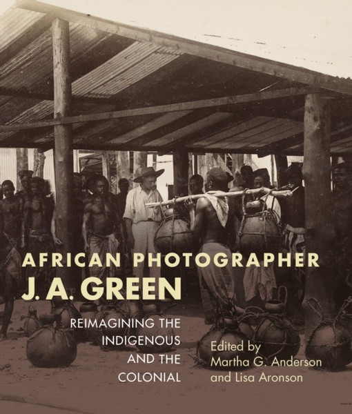 African Photographer J. A. Green: Reimagining The Indigenous And The Colonial