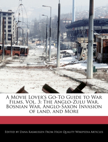 A Movie Lover'S Go-To Guide To War Films, Vol. 3: The Anglo-Zulu War, Bosnian War, Anglo-Saxon Invasion Of Land, And More