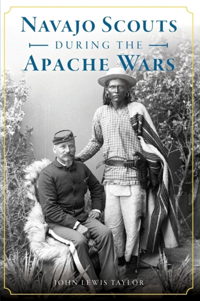 Navajo Scouts During The Apache Wars