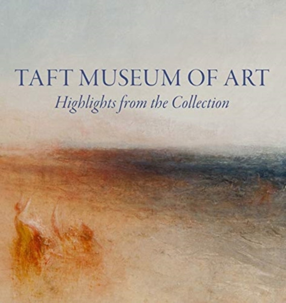 Taft Museum Of Art: Highlights From The Collection