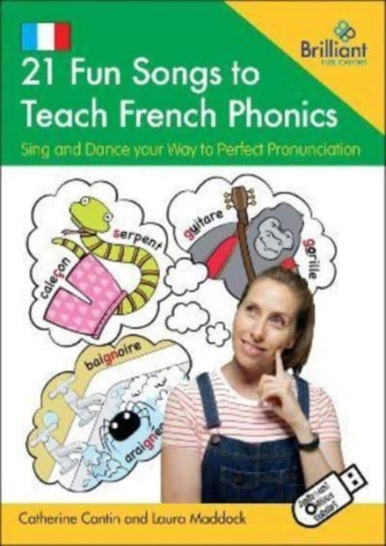 21 Fun Songs To Teach French Phonics (Book And Usb): Sing And Dance Your Way To Perfect Pronunciation