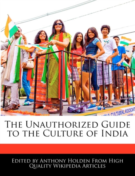 The Unauthorized Guide To The Culture Of India